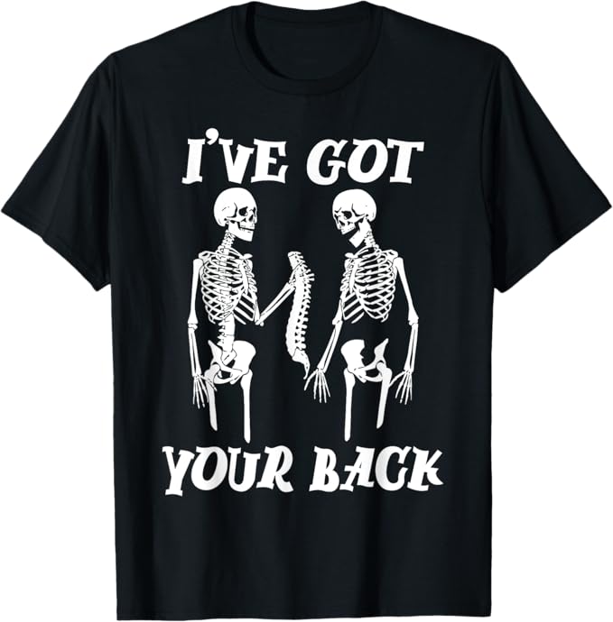 I've Got Your Back - Skeleton T-Shirt